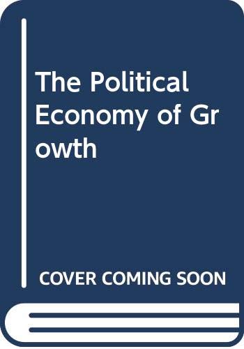 Stock image for The Political Economy of Growth for sale by Wonder Book
