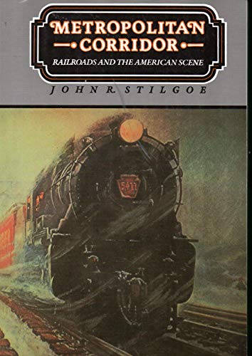 Metropolitan Corridor: Railroads and the American Scene