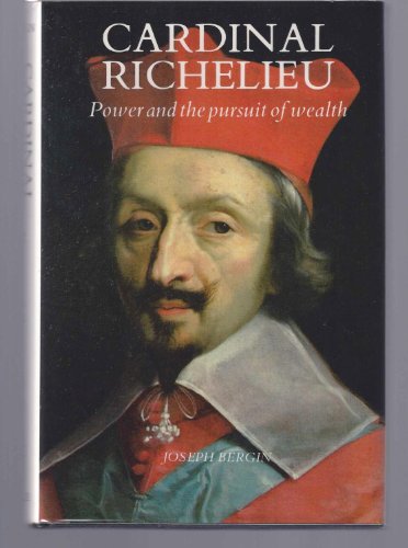 9780300034950: Cardinal Richelieu: Power and the Pursuit of Wealth