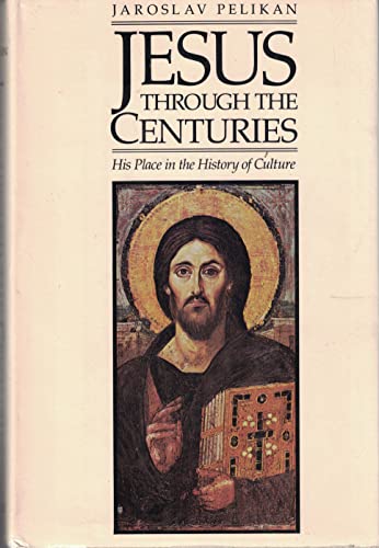 JESUS THROUGH THE CENTURIES His Place in the History of Culture
