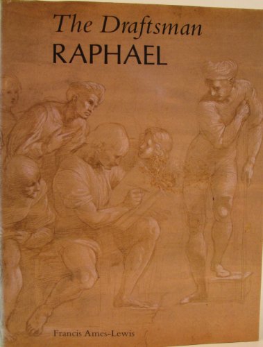 The Draftsman Raphael (9780300035018) by Ames-Lewis, Francis