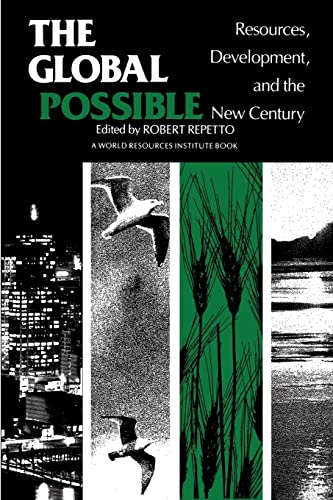 Imagen de archivo de The Global Possible: Resources, Development, and the New Century (World Resources Institute Book) a la venta por SecondSale