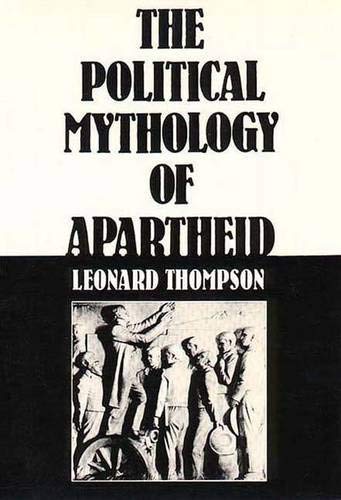 Beispielbild fr The Political Mythology of Apartheid zum Verkauf von Books From California