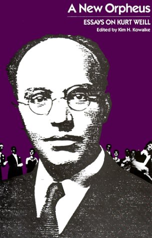 Beispielbild fr A New Orpheus: Essays on Kurt Weill zum Verkauf von Anybook.com