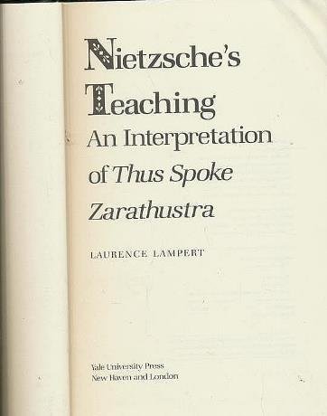 9780300035605: Nietzsche's Teaching: An Interpretation of Thus Spoke Zarathustra: An Interpretation of "Thus Spake Zarathustra"