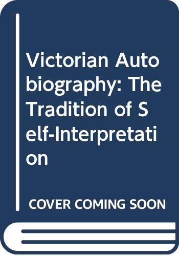 Victorian Autobiography: The Tradition of Self-Interpretation (9780300035636) by Peterson, Linda H.