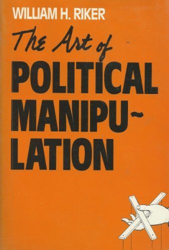 Beispielbild fr The Art of Political Manipulation zum Verkauf von Wonder Book