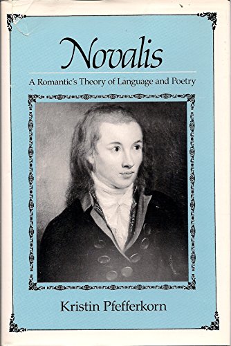 Novalis. A Romantic's Theory of Language and Poetry.