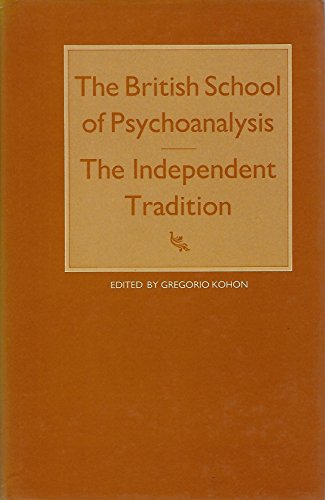 The British School of Psychoanalysis. The independent tradition. - Kohon, Gregorio (Ed.)