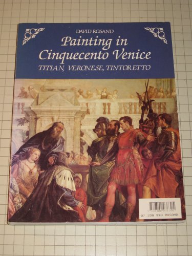 Beispielbild fr Painting in Cinquecento Venice: Titian, Veronese, Tintoretto zum Verkauf von Books From California
