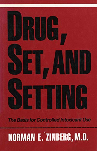 9780300036343: Drug, Set, And Setting: The Basis for Controlled Intoxicant Use