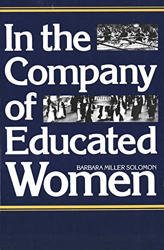 9780300036398: In the Company of Educated Women: A History of Women and Higher Education in America