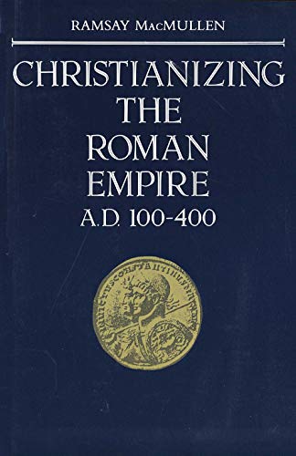 9780300036428: Christianizing the Roman Empire: (A. D. 100-400)