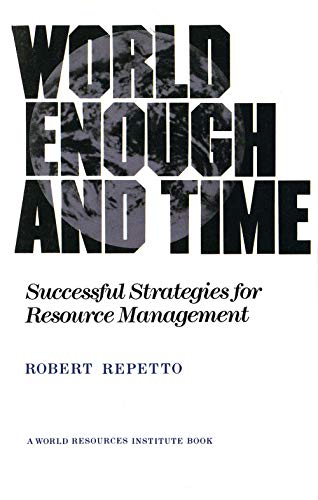 9780300036497: World Enough and Time: Successful Strategies for Resource Management (World Resources Institute Book)