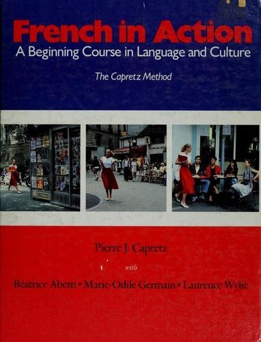 French in Action: A Beginning Course in Language and Culture (9780300036558) by Capretz, Pierre