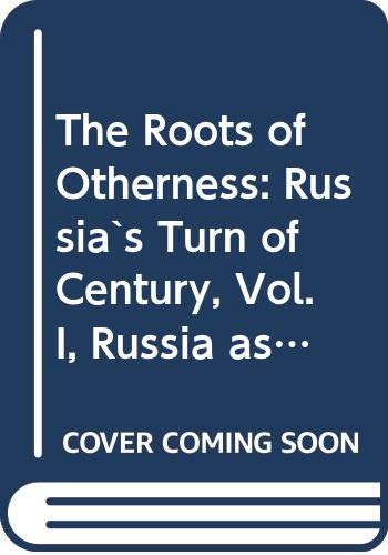 Stock image for The Roots of Otherness: Russia's Turn of the Century : Russia As a Developing Society for sale by Better World Books