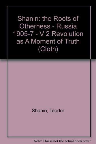 Stock image for The Roots of Otherness: Russia's Turn of the Century : Russia 1905-1907; Revolution As a Moment of Truth for sale by Better World Books