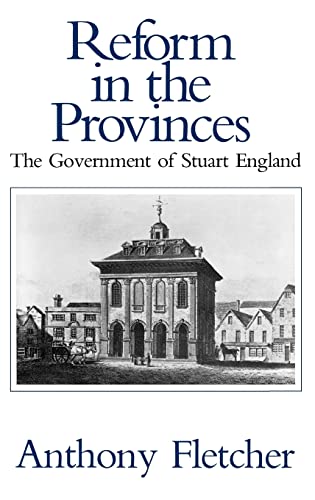 Reform in the Provinces: The Government of Stuart England (9780300036732) by Fletcher, Anthony