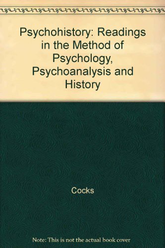 Stock image for Psycho/History: Readings in the Method of Psychology, Psychoanalysis, and History for sale by HPB-Red