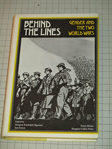 Stock image for Behind the Lines: Gender and the Two World Wars for sale by Booketeria Inc.