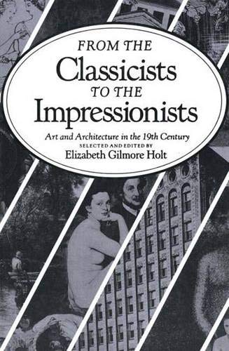 Beispielbild fr From the Classicists to the Impressionists: Art and Architecture in the Nineteenth Century (Documentary History of Art, Vol 3) zum Verkauf von Jenson Books Inc