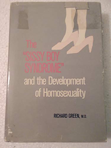 9780300036961: The Sissy Boy Syndrome and the Development of Homosexuality