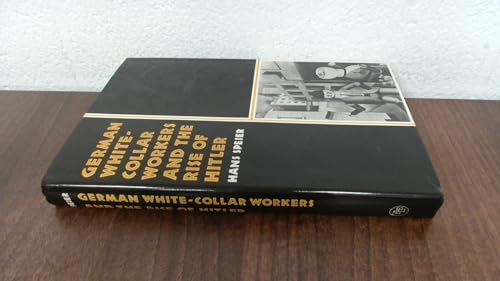 Stock image for GERMAN WHITE-COLLAR WORKERS AND THE RISE OF HITLER for sale by Books From California