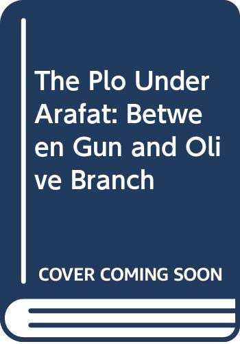 Beispielbild fr The Plo Under Arafat: Between Gun and Olive Branch zum Verkauf von Wonder Book