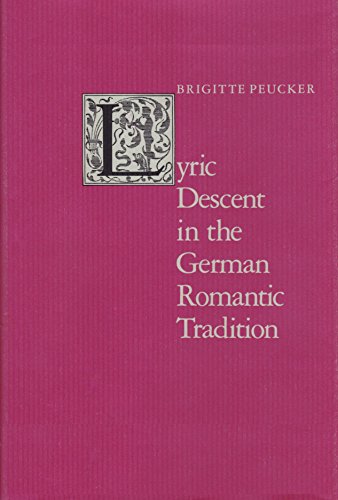 9780300037142: Lyric Descent in the German Romantic Tradition