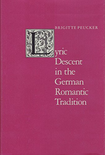 Imagen de archivo de Lyric Descent in the German Romantic Tradition a la venta por Books From California
