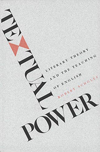Imagen de archivo de Textual Power : Literary Theory and the Teaching of English a la venta por Better World Books