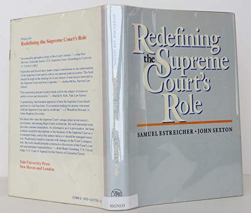 Redefining the Supreme Court's Role: A Theory of Managing the Federal Judicial Process (9780300037333) by Estreicher, Samuel; Sexton, John
