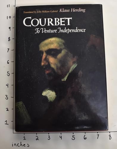 Imagen de archivo de Courbet : To Venture Independence a la venta por Better World Books