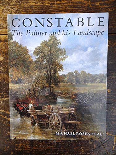 Beispielbild fr Constable: The Painter and His Landscape zum Verkauf von SecondSale