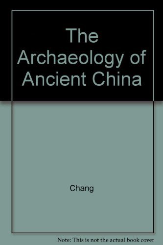 9780300037821: The Archaeology of Ancient China, Fourth Edition, Revised and Enlarged