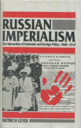 Stock image for Russian Imperialism: The Interaction of Domestic and Foreign Policy, 1860-1914 for sale by HPB-Red