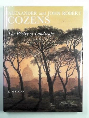 Stock image for Alexander and John Robert Cozens: The Poetry of Landscape. for sale by Ted Kottler, Bookseller