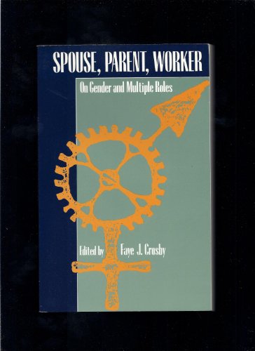 Imagen de archivo de Spouse, Parent, Worker: On Gender and Multiple Roles a la venta por K & L KICKIN'  BOOKS