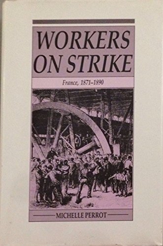Imagen de archivo de Workers on Strike: France, 1871-1890 a la venta por Books From California