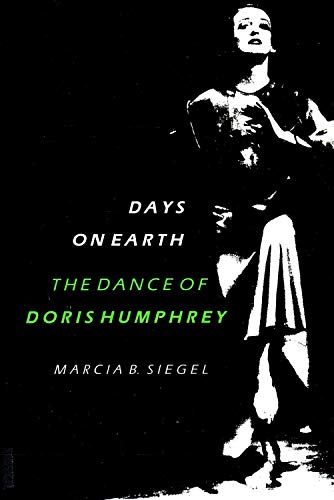 Stock image for Days on Earth: The Dance of Doris Humphrey for sale by Powell's Bookstores Chicago, ABAA