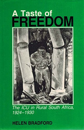 9780300038736: A Taste of Freedom: Industrial and Commercial Workers' Union of Africa in Rural South Africa, 1924-30