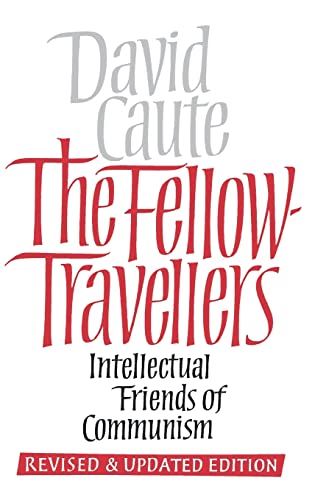 Imagen de archivo de The Fellow-Travellers: Intellectual Friends of Communism a la venta por Books From California