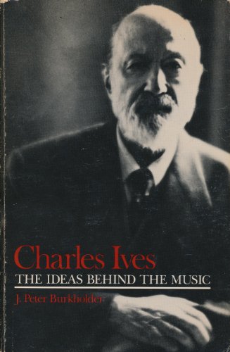 Stock image for Charles Ives: The Ideas Behind the Music for sale by Irish Booksellers
