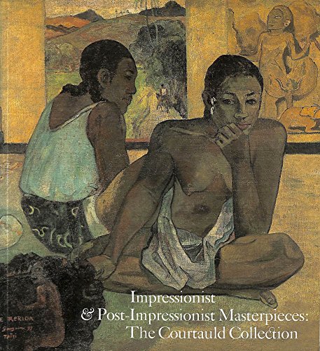 Imagen de archivo de Impressionist and Post-Impressionist Masterpieces from the Courtauld Collection a la venta por Better World Books