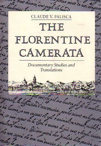 The Florentine Camerata: Documentary Studies and Translations