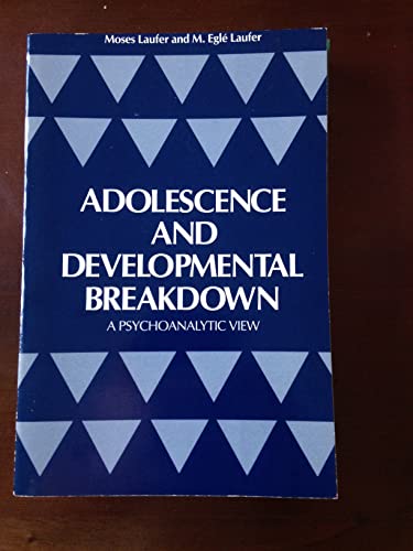 Imagen de archivo de Adolescence and Developmental Breakdown: A Psychoanalytic View a la venta por Books From California