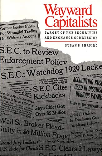 Stock image for Wayward Capitalists: Targets of the Securities and Exchange Commission (Yale Studies on White-Collar Crime Series) [Paperback] Shapiro, Susan P. for sale by Mycroft's Books