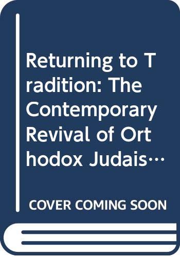 Beispielbild fr Returning to Tradition: The Contemporary Revival of Orthodox Judaism zum Verkauf von ThriftBooks-Dallas