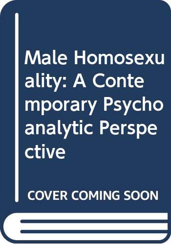 Beispielbild fr Male Homosexuality : A Contemporary Psychoanalytic Perspective zum Verkauf von Better World Books