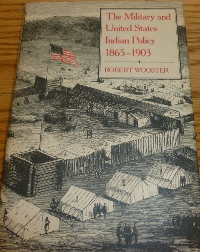 Stock image for The Military and United States Indian Policy, 1865-1903 for sale by Better World Books: West